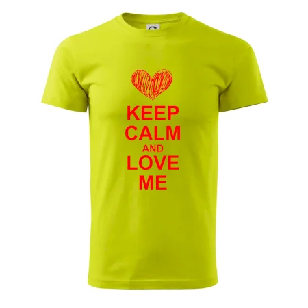 Keep calm and love me