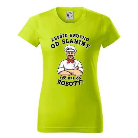 Lepšie brucho od slaniny ako hrb od roboty
