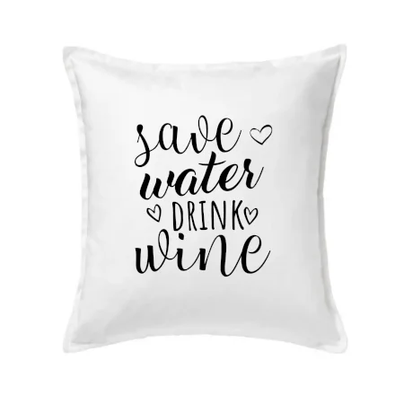 Save water drink wine