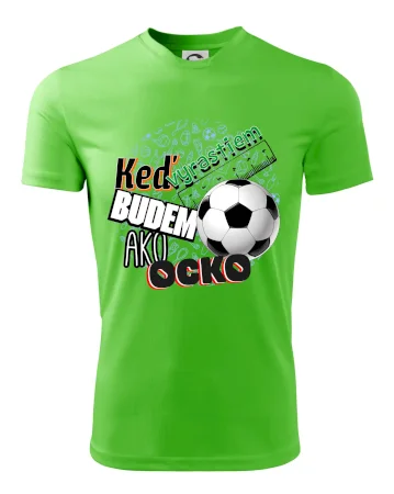 Keď vyrastiem budem ako ocko Futbal