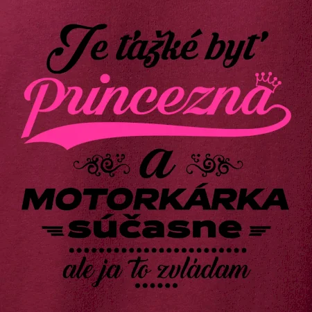 Je ťažké byť princezná motorkárka
