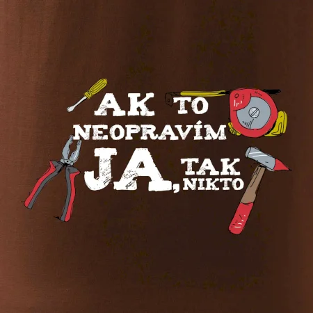 Ak to neopravim ja, tak nikto