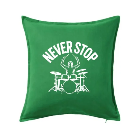 Never Stop a drummer