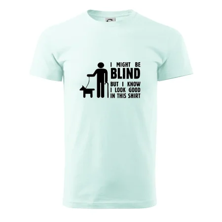 I might be blind