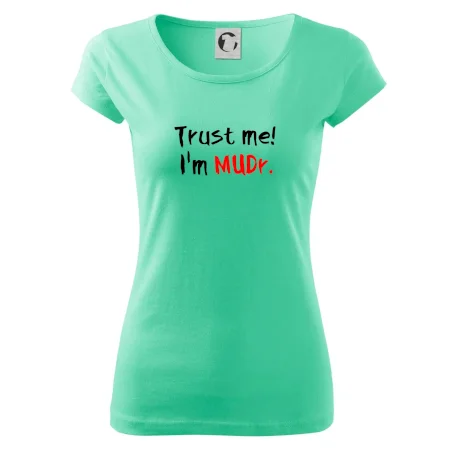 Trust me I´m  MUDr. / Ver mi som MUDR.