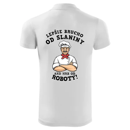 Lepšie brucho od slaniny ako hrb od roboty