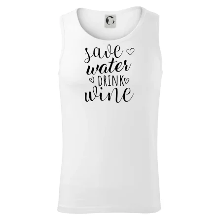 Save water drink wine