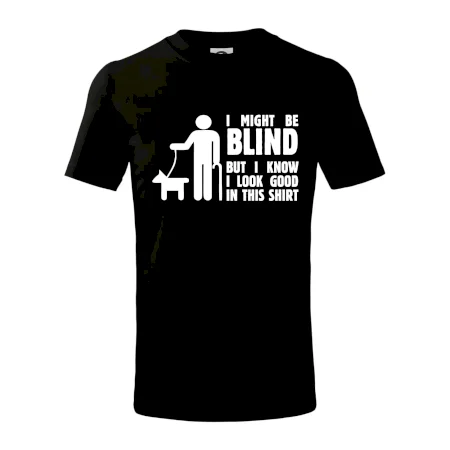 I might be blind