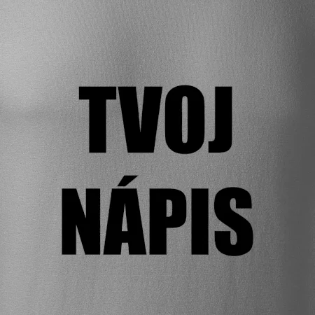 Tvoj vlastný nápis - tlačiaci