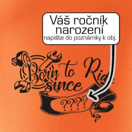 Born to ride - Vlastný ročník