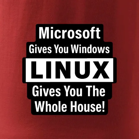 Microsoft Gives You Windows LINUX Gives You The Whole House!