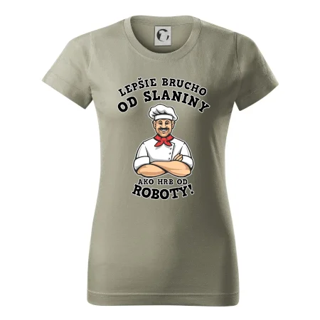 Lepšie brucho od slaniny ako hrb od roboty
