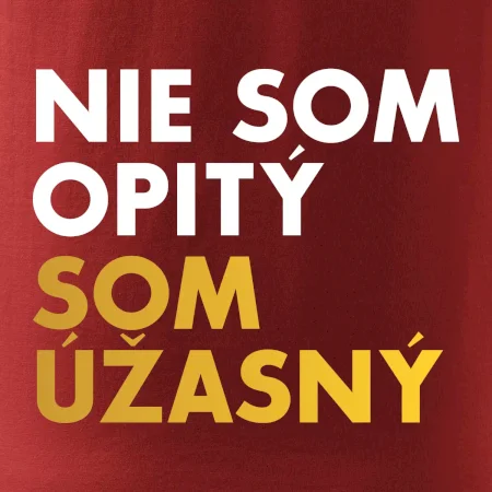 Nie som opitý som úžasný