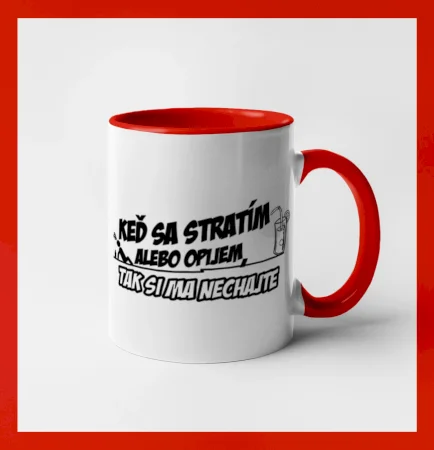 Keď sa stratím alebo opijem, tak si ma nechajte