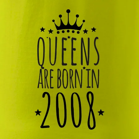 Queens are born in 2008