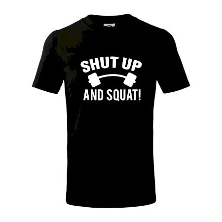 Shut up and squat