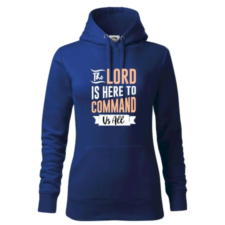 The lord is here to command us all