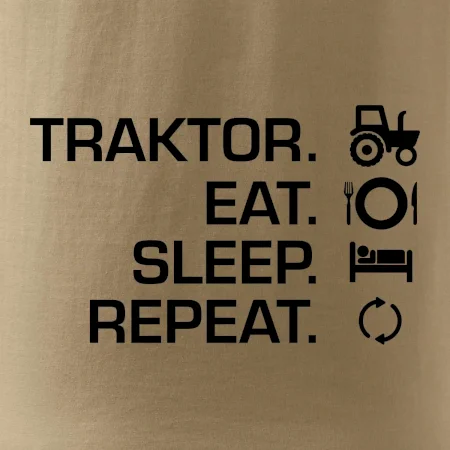 Traktor eat sleep repeat