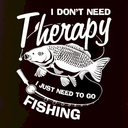 I dont need therapy - fishing