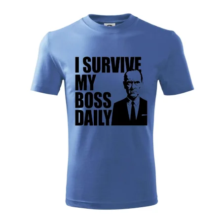 I survive my boss daily