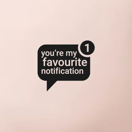 You're my favourite notification