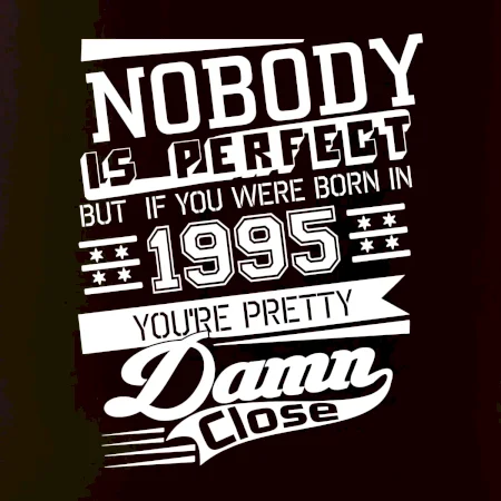 Nobody is perfect - 1995