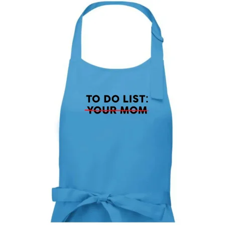 To do list: Your mom