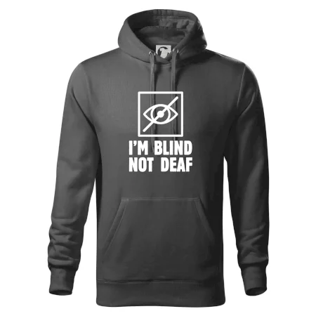 I'm blind not deaf