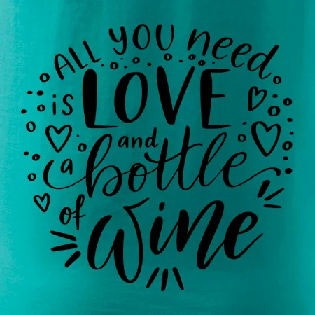All you need is love and bottle of wine