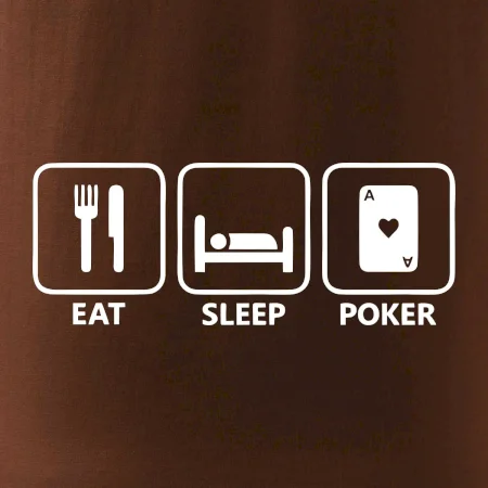 Eat sleep poker