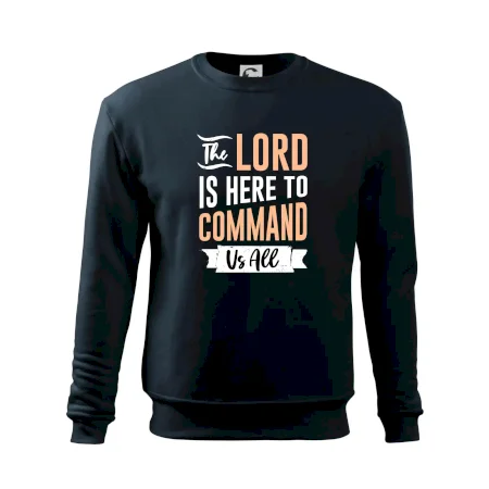 The lord is here to command us all