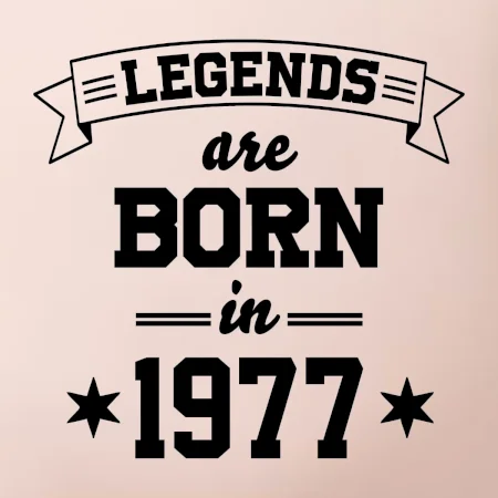 Legends are born in 1977