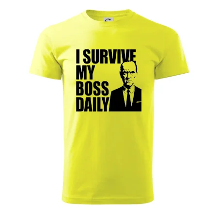 I survive my boss daily