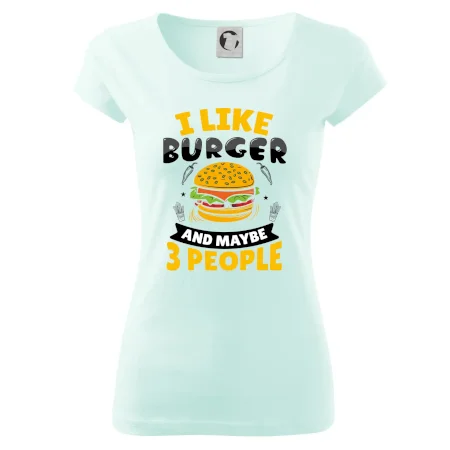 I like burger and maybe 3 people