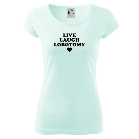 Live laugh lobotomy