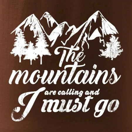 The mountains are calling and i must go