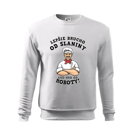Lepšie brucho od slaniny ako hrb od roboty