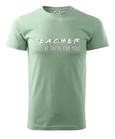 Teacher i'll be there for you