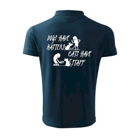 Dogs have masters, cats have staff