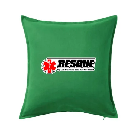 Rescue My Job Is To Help Your Ass Not Kiss It