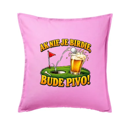Ak nie je birdie bude pivo