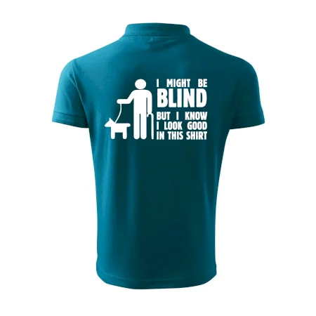 I might be blind