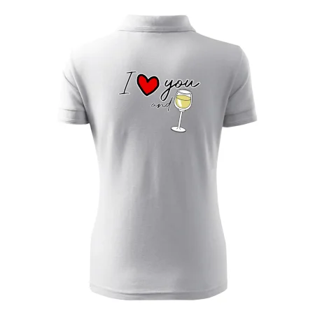 I love you and white wine