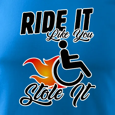 Ride it Like You Stole it