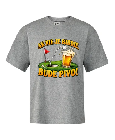 Ak nie je birdie bude pivo