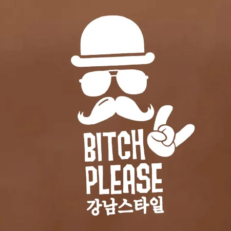 Bitch please! Mustache