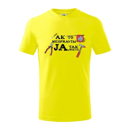 Ak to neopravim ja, tak nikto