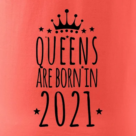 Queens are born in 2021