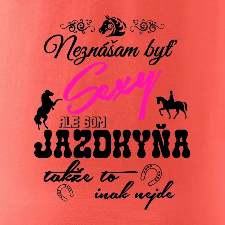 Neznášam byť sexy - Jazdkyňa