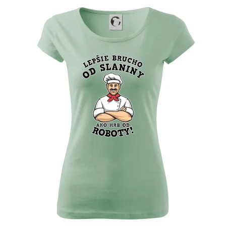 Lepšie brucho od slaniny ako hrb od roboty